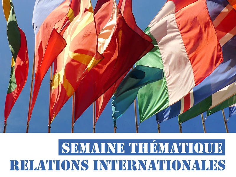 Semaine thématiques relations internationales