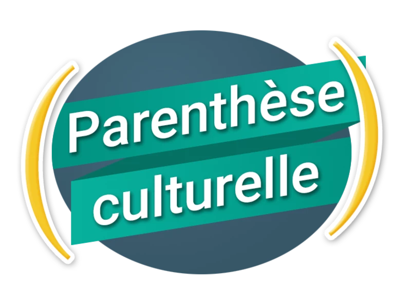 Parenthèse culturelle